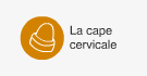 la cape cervicale