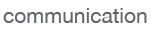 communication