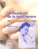 Le nouvel art de la sage-femme : Science et �coute mises en pratique
